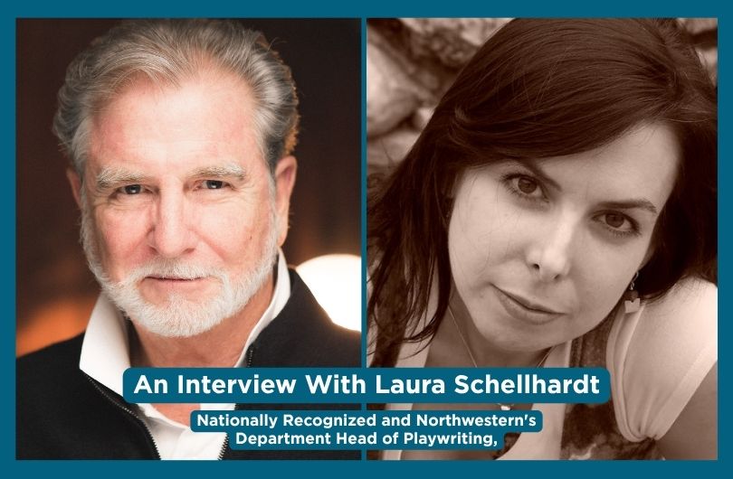 Artistic Director BJ Jones's headshot beside the headshot of playwright Laura Schellhardt. White text below the headshots is white text that reads "An interview with Laura Schellhardt, nationally recognized and Northwestern's Department Head of Playwriting.
