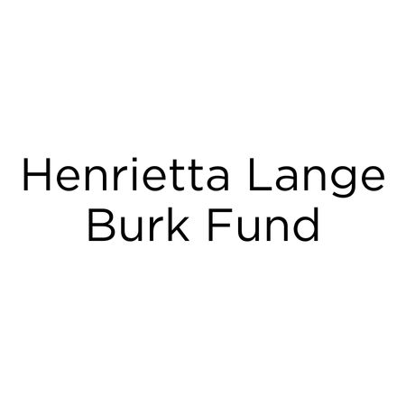 Black text that reads "Henrietta Lange Burk Fund"