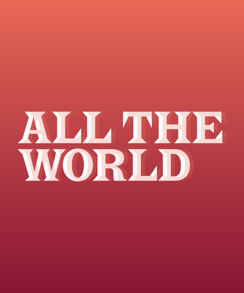 A gradient background that fades from coral to deep red. White text over the top reads "All the world" in a font reminiscent of a theater playbill