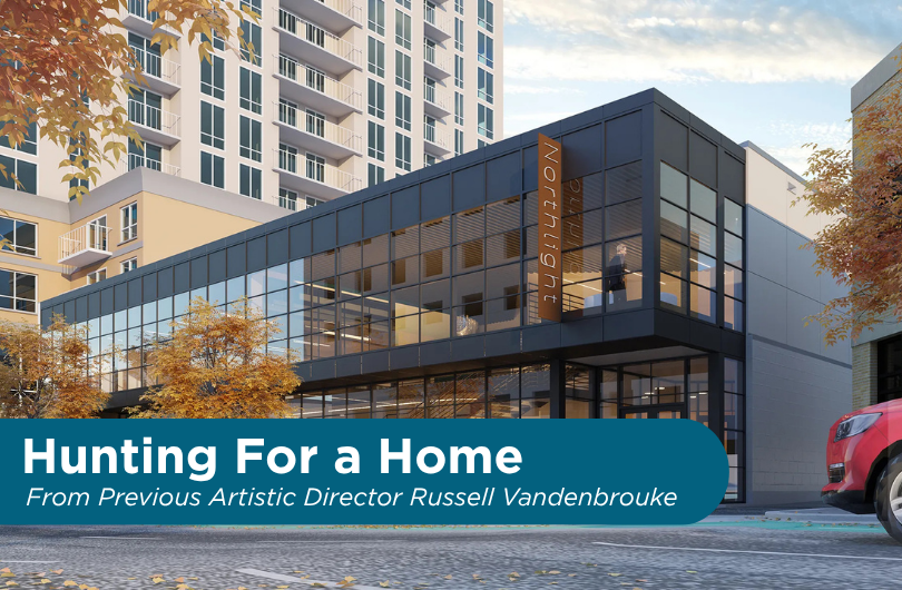 A rendering of the exterior of Northlight Theatre. White text overlayed reads "Hunting for a home" from previous Artistic Director Russell Vandenbrouke