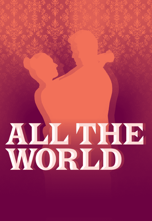 An orange silhouette of a couple embracing is posed in front of a ornately designed wallpaper backdrop. White text overlays the couple that reads "All the World"